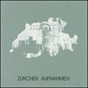 Z�rcher Aufnahmen
